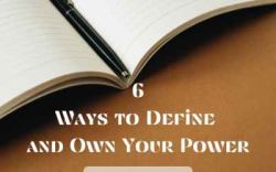6 Ways to Define and Own Your Power